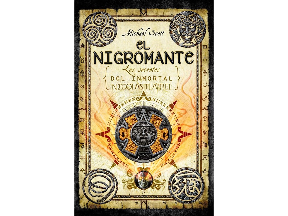 EL NIGROMANTE: Los Secretos del Inmortal Nicolás Flamel 