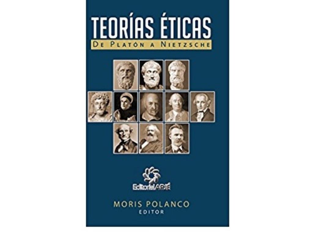 TEORÍAS ETICAS DE PLATON A NIETZSCHE